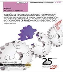 Books Frontpage Manual. Gestión de recursos laborales, formativos y análisis de puestos de trabajo para la inserción sociolaboral de personas con Discapacidad (MF1034_3). Certificados de profesionalidad. Inserción laboral de personas con discapacidad (SSCG0109)