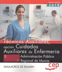 Books Frontpage Técnicos Auxiliares, opción Cuidados Auxiliares de Enfermería de la Administración Pública Regional de Murcia. Simulacros de examen