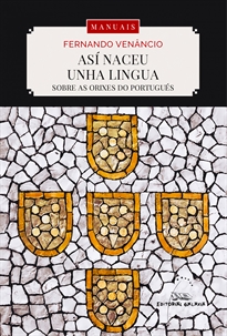 Books Frontpage Así naceu unha lingua. Sobre as orixes do portugués
