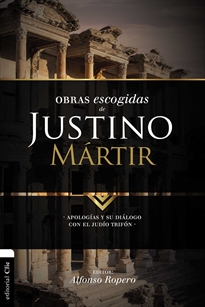 Books Frontpage Obras escogidas de Justino Mártir: Apología I, Apología II, Diálogo con Trifón