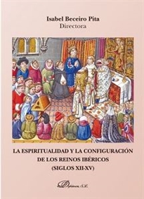Books Frontpage La espiritualidad y la configuración de los reinos ibéricos (Siglos XII-XV)