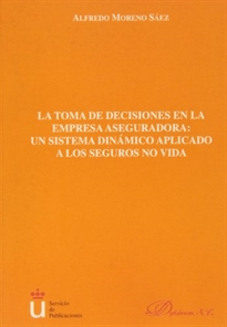 Books Frontpage La toma de decisiones en la empresa aseguradora, un sistema dinamico aplicado a los seguros