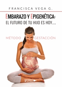 Books Frontpage Embarazo y epigenética: el futuro de tu hijo es hoy&#x02026;