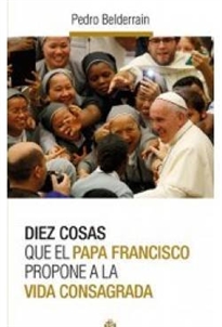 Books Frontpage Diez cosas que el papa Francisco propone a la vida consagrada