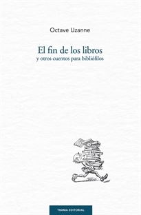 Books Frontpage El fin de los libros y otros cuentos para bibliófilos