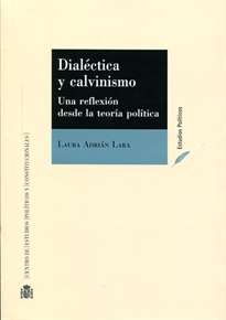Books Frontpage Dialéctica y calvinismo: Una reflexión desde la teoría política