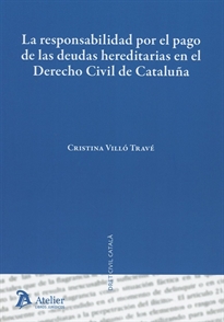 Books Frontpage La responsabilidad por el pago de las deudas hereditarias en el Derecho civil de Cataluña.