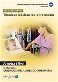 Books Frontpage Pruebas libres para la obtención del título de técnico de cuidados auxiliares de enfermería: técnicas básicas de enfermería. Ciclo formativo de grado medio: cuidados auxiliares de enfermería