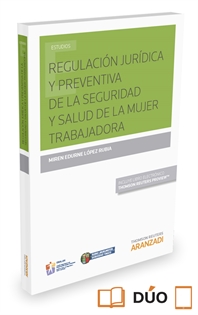 Books Frontpage Regulación jurídica y preventiva de la seguridad y salud de la mujer trabajadora  (Papel + e-book)