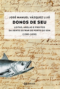 Books Frontpage Donos de seu: Loitas, arelas e froitos da xente de mar do Porto do Son (1580-1830)