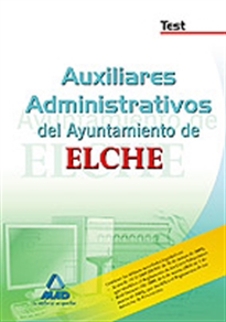Books Frontpage Auxiliares administrativos del ayuntamiento de elche. Test