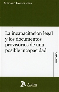 Books Frontpage La incapacitación legal y los documentos provisorios de una posible incapacidad.