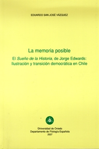 Books Frontpage La memoria posible. El sueño de la Historia, de Jorge Edwards: Ilustración y transición democrática en Chile