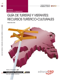 Books Frontpage Manual Guía de turistas y visitantes: Recursos turístico-culturales. Cualificaciones Profesionales