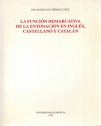 Books Frontpage La Función Demarcativa de la Entonación en Inglés, Castellano y Catalán