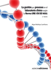 Books Frontpage La gestión por procesos en el laboratorio clínico según la Norma UNE-EN ISO 9001