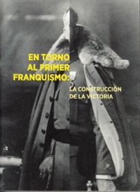 Books Frontpage En Torno Al Primer Franquismo:  La Construcción De La Victoria