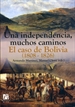 Front pageUna independencia, muchos caminos. El caso de Bolivia (1808-1826)