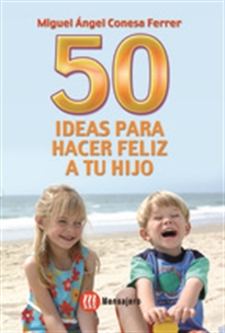 Books Frontpage 50 Ideas para hacer feliz a tu hijo