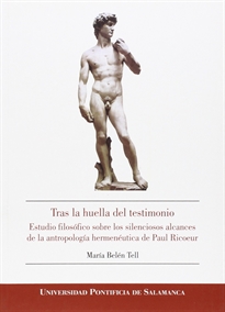 Books Frontpage Tras la huella del testimonio. Estudio filosófico sobre los silenciosos alcances de la antropología hermenéutica de Paul Ricoeur