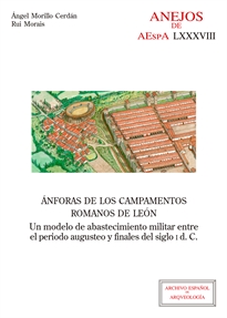 Books Frontpage Ánforas de los campamentos romanos de León: un modelo de abastecimiento militar entre el periodo augusteo y finales del siglo I d.C.