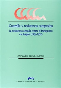 Books Frontpage Guerrilla y resistencia campesina. La resistencia armada contra el franquismo en Aragón (1939-1952)