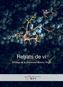 Books Frontpage Retrats de vi. Enòlegs de la Universitat Rovira i Virgili