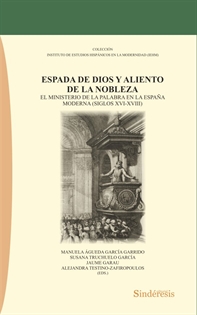 Books Frontpage Espada De Dios Y Aliento De La Nobleza. El Ministerio De La Palabra En La España Moderna (Siglos XVI-XVIII)