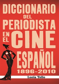 Books Frontpage Diccionario Del Periodista En El Cine Español 1896/2010
