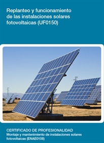 Books Frontpage Replanteo y funcionamiento de las instalaciones solares fotovoltaicas  (UF0150 )