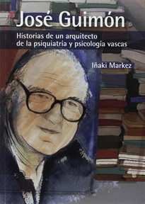 Books Frontpage JOSÉ GUIMÓN, arquitectura de la psiquiatría y psicología vascas