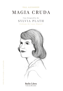 Books Frontpage Magia cruda. Una biografía de Sylvia Plath