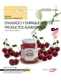 Books Frontpage Manual. Envasado y empaquetado de productos alimentarios (MF0545_1). Certificados de profesionalidad. Operaciones Auxiliares de elaboración en la industria alimentaria (INAD0108)