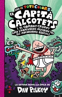Books Frontpage 7. El Capità Calçotets i el combat cruent amb l'hominoide mucoide (II). Els mocorobots ridículs.