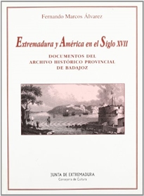 Books Frontpage Extremadura y América en el siglo XVII: documentos del Archivo Histórico Provincial de Badajoz