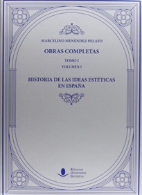 Books Frontpage Obras Completas (Tomo I): Historia de las Ideas Estéticas en España (O. C.)