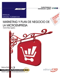 Books Frontpage Manual. Marketing y plan de negocio de la microempresa (UF1820). Certificados de profesionalidad. Creación y gestión de microempresas (ADGD0210)