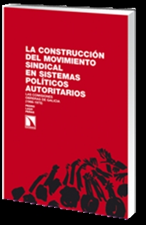 Books Frontpage La construcción del movimiento sindical en sistemas políticos autoritarios