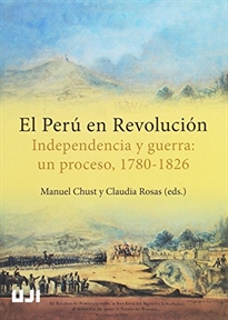 Books Frontpage El Perú en revolución. Independencia y guerra: un proceso, 1780-1826.
