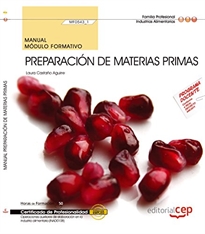Books Frontpage Manual. Preparación de materias primas (MF0543_1). Certificados de profesionalidad. Operaciones auxiliares de elaboración en la industria alimentaria (INAD0108)