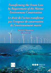 Books Frontpage Transforming the Ocean Law by Requirement of the Marine Environment Conservation. Le Droit de l`Océan transformé par l`exigence de conservation de l`environnement marin