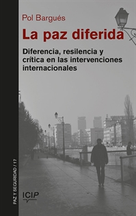 Books Frontpage La paz diferida. Diferencia, resiliencia y crítica en las intervenciones internacionales