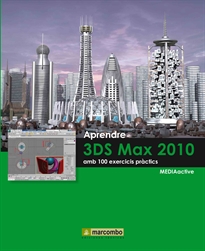 Books Frontpage Aprendre 3DS Max 2010 amb 100 exercicis pràctics