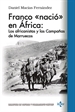 Front pageFranco «nació en África»: los africanistas y las Campañas de Marruecos