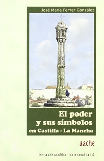 Books Frontpage El poder y sus símbolos en Castilla-La Mancha: rollos y picotas de Castilla-La Mancha