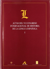 Books Frontpage Actas del VI Congreso Internacional de Historia de la Lengua Española (29 Septiembre-3 de Octubre de 2003, Madrid)