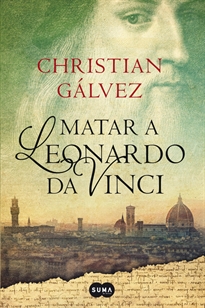 Books Frontpage Matar a Leonardo da Vinci (Crónicas del Renacimiento 1)