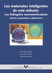 Books Frontpage Los materiales inteligentes de este milenio: Los hidrogeles macromoleculares. Síntesis, propiedades y aplicaciones
