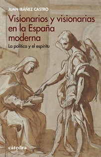 Books Frontpage Visionarios y visionarias en la España moderna
