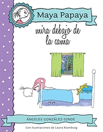 Books Frontpage MAYA PAPAYA 5: Maya Papaya mira debajo de la cama